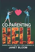 Co-Parenting Hell: Raising Healthy Kids with a Toxic Narcissist Ex 