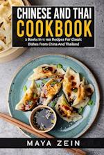 Chinese And Thai Cookbook: 2 Books In 1: 100 Recipes For Classic Dishes From China And Thailand 