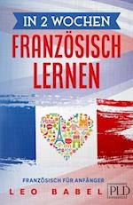 In 2 Wochen Französisch lernen - Französisch für Anfänger