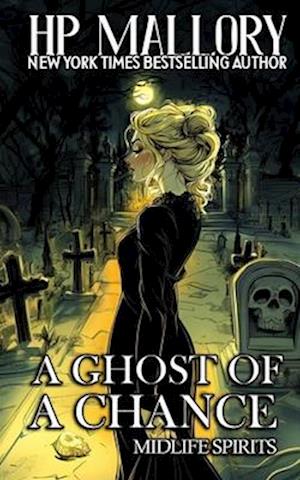 A Ghost of a Chance: A Paranormal Women's Fiction Novel