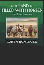 A Land Filled With Horses: The Yanci Ranch 