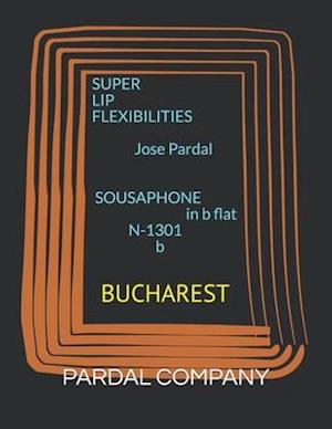 SUPER LIP FLEXIBILITIES Jose Pardal SOUSAPHONE in b flat N-1301 b : BUCHAREST