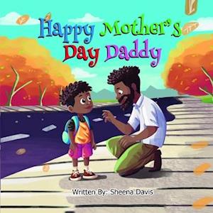 Happy Mother's Day Daddy: Mother's Day