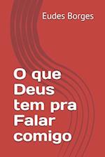 O que Deus tem pra Falar comigo