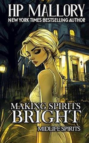 Making Spirits Bright: A Paranormal Women's Fiction Novel