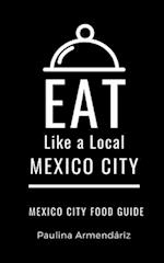 Eat Like a Local-Mexico City: Mexico City Food Guide 