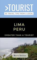 Greater Than a Tourist- Lima Peru : 50 Travel Tips from a Local 