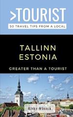 Greater Than a Tourist-Tallinn Estonia : 50 Travel Tips from a Local 