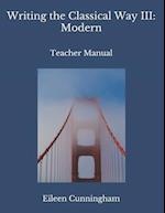 Writing the Classical Way III: Modern: Teacher Manual