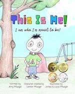 This Is Me! I am who I'm meant to be!: Autism book for children, kids, boys, girls, toddlers, parents, teachers and caregivers 