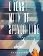 Breast Milk of Silver Fire 