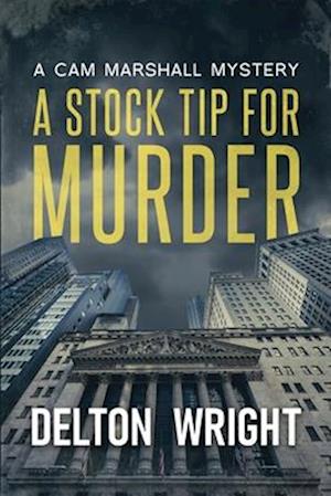 A Stock Tip For Murder: A Cam Marshall Mystery