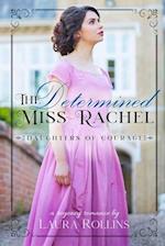 The Determined Miss Rachel: A Sweet Regency Romance 