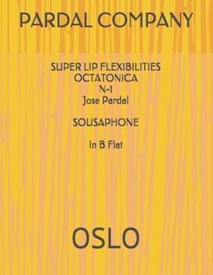 SUPER LIP FLEXIBILITIES OCTATONICA N-1 Jose Pardal SOUSAPHONE In B Flat : OSLO