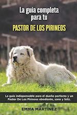 La Guía Completa Para Tu Pastor De Los Pirineos
