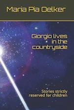 Giorgio lives in the countryside: Stories strictly reserved for children 