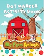 My Farm Animals: Dot Marker Activity Book 