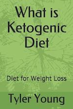 What is Ketogenic Diet: Diet for Weight Loss 