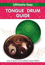 Ultimate Easy Tongue Drum Guide: Even if you've never played music before 