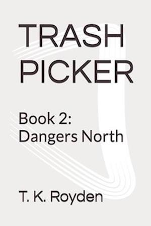 Trash Picker book 2 : dangers north