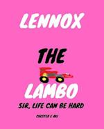 Lennox the Lambo: Sir, Life Can Be Hard 