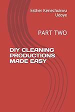 DIY CLEANING PRODUCTIONS MADE EASY: PART TWO 
