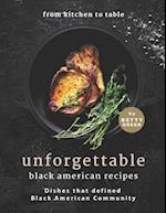 From Kitchen to Table - Unforgettable Black American Recipes: Dishes that Defined Black American Community 