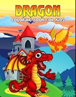 Dragon Coloring Book for Kids: Fun and Relaxing Coloring Activity Book for Boys, Girls, Toddler, Preschooler & Kids | Ages 4-8 