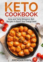 Keto Cookbook: Juicy and Tasty Ketogenic Diet Recipes to Boost Your Energy Level 