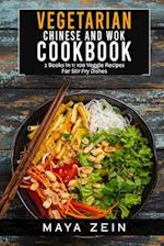 Vegetarian Chinese And Wok Cookbook: 2 Books In 1: 100 Veggie Recipes For Stir Fry Dishes 
