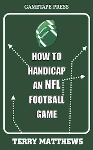 How To Handicap An NFL Football Game