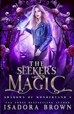 The Seeker's Magic: Shadows of Wonderland, Book 4 