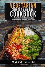 Vegetarian Chinese And Thai Cookbook: 2 Books In 1: 100 Classic Veggie Recipes From China And Thailand 