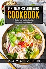 Vietnamese And Wok Cookbook: 2 Books In 1: 100 Recipes For Authentic Asian Cuisine 