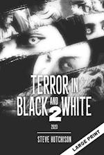 Terror in Black and White 2: Large Print 