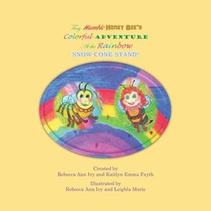 Tiny Humble Honey Bee's Colorful Adventure at the Rainbow Snow Cone Stand: House of Ivy