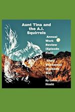 Aunt Tina and the A.I. Squirrels Annual Work Review (Episode Five) Choir Rehearsal (Episode Six) 