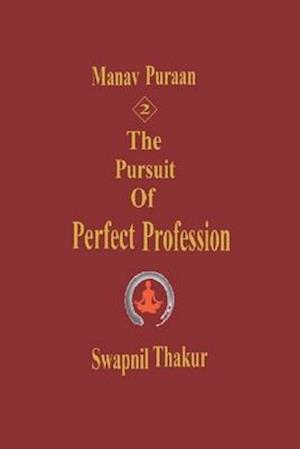 The Pursuit of Perfect Profession