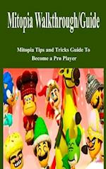 Mitopia Walkthrough/Guide: Mitopia Tips and Tricks Guide To Become a Pro Player 