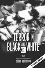 Terror in Black and White 3: Large Print 