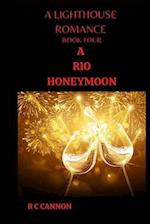 A Lighthouse Romance A Rio Honeymoon: Book Four 