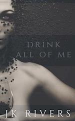 Drink All of Me 