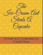 The Ice-Cream Ant Steals A Cupcake 