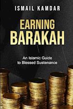 Earning Barakah: An Islamic Guide to Blessed Sustenance 