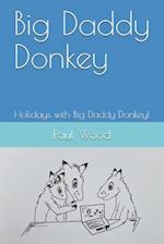 Big Daddy Donkey: Holidays with Big Daddy Donkey! 