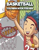 Basketball Coloring Book For Kids: A Fun Sports Activity Book For Kids | Gift for Basketball Lovers 