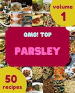 OMG! Top 50 Parsley Recipes Volume 1: A Parsley Cookbook to Fall In Love With 