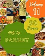 OMG! Top 50 Parsley Recipes Volume 11: A Parsley Cookbook for All Generation 