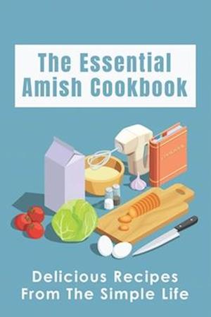 The Essential Amish Cookbook