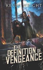 The Definition of Vengeance: Book Three: The Serpent Knight Saga 